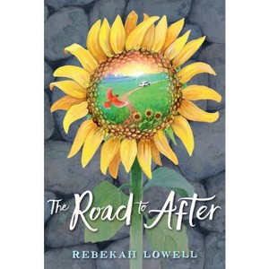 The Road to After - by Rebekah Lowell - 1 of 1