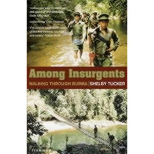 Among Insurgents - (Walking Through Burma) by  Shelby Tucker (Paperback) - 1 of 1