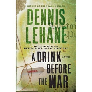 A Drink Before the War - (Patrick Kenzie and Angela Gennaro) by  Dennis Lehane (Paperback) - 1 of 1