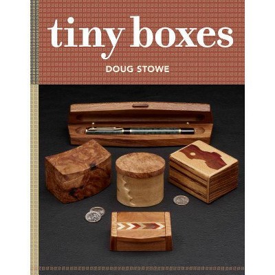 Tiny Boxes - by  Doug Stowe (Paperback)