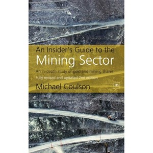 An Insider's Guide to the Mining Sector, 2nd edition - 2nd Edition by  Michael Coulson (Hardcover) - 1 of 1