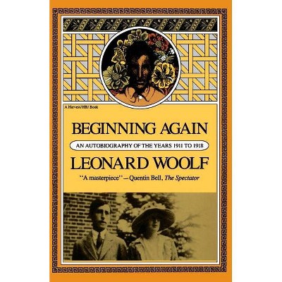 Beginning Again Revised - (Harvest Book; Hb 321) by  Leonard Woolf (Paperback)