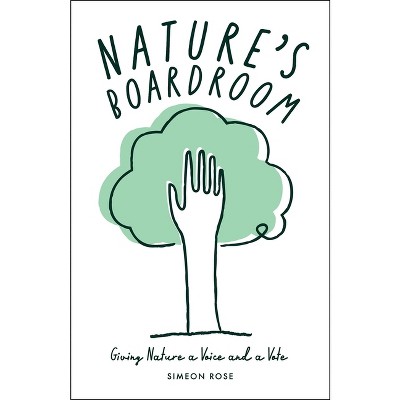 Nature's Boardroom - by  Simeon Rose (Paperback)