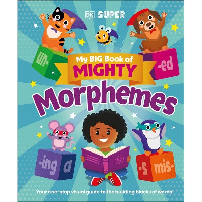 My Big Book of Mighty Morphemes - (DK Super Phonics) by  DK (Hardcover)