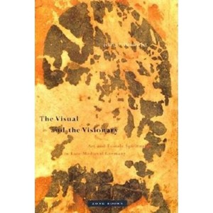 The Visual and the Visionary - by  Jeffrey F Hamburger (Hardcover) - 1 of 1