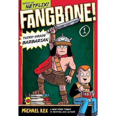 Fangbone! Third-Grade Barbarian - (Fangbone! Third Grade Barbarian) by  Michael Rex (Paperback)