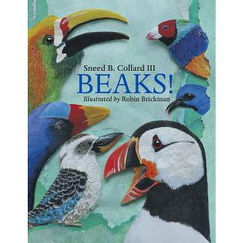 Beaks! - by  Sneed B Collard (Paperback)