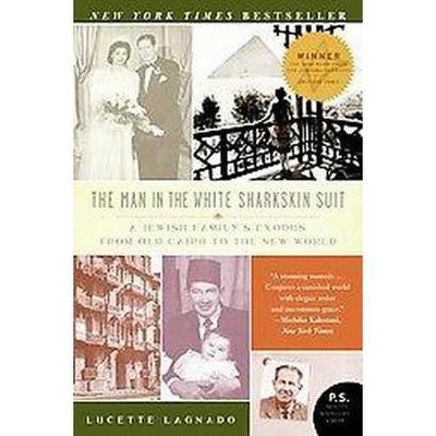 The Man in the White Sharkskin Suit - (P.S.) by  Lucette Lagnado (Paperback)