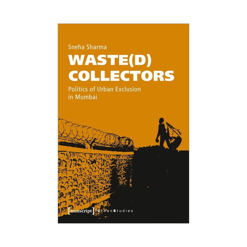 Waste(d) Collectors - (Urban Studies) by  Sneha Sharma (Paperback), 1 of 2