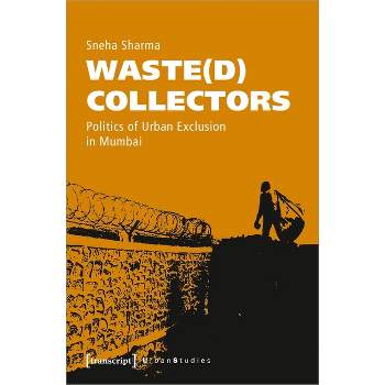 Waste(d) Collectors - (Urban Studies) by  Sneha Sharma (Paperback)