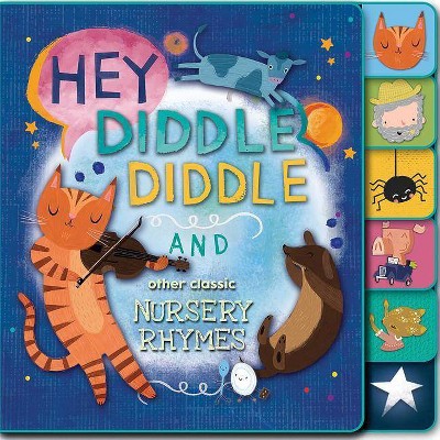 Hey, Diddle Diddle and Other Classic Nursery Rhymes - by  Editors of Silver Dolphin Books (Board Book)