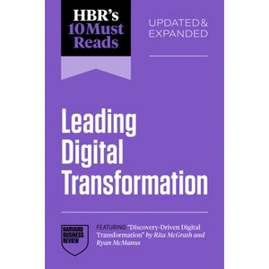 Hbr's 10 Must Reads on Leading Digital Transformation, Updated and Expanded (Featuring Discovery-Driven Digital Transformation by Rita McGrath and - 1 of 1