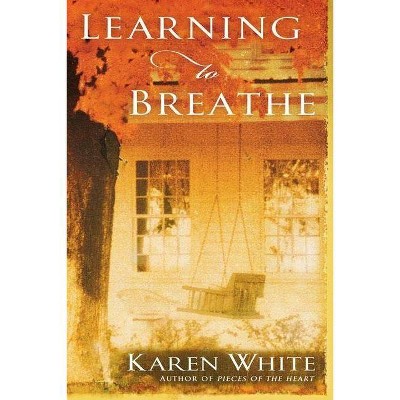  Learning to Breathe - by  Karen White (Paperback) 