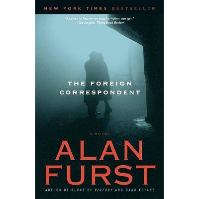 The Foreign Correspondent - by  Alan Furst (Paperback)