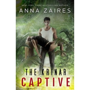 The Krinar Captive - by  Anna Zaires & Dima Zales (Paperback) - 1 of 1