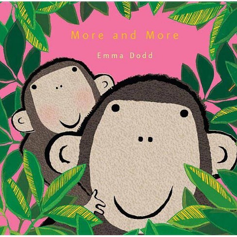 More and More - (Emma Dodd's Love You Books) by Emma Dodd - image 1 of 1