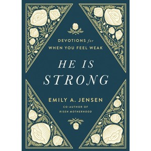 He Is Strong - by  Emily A Jensen (Hardcover) - 1 of 1