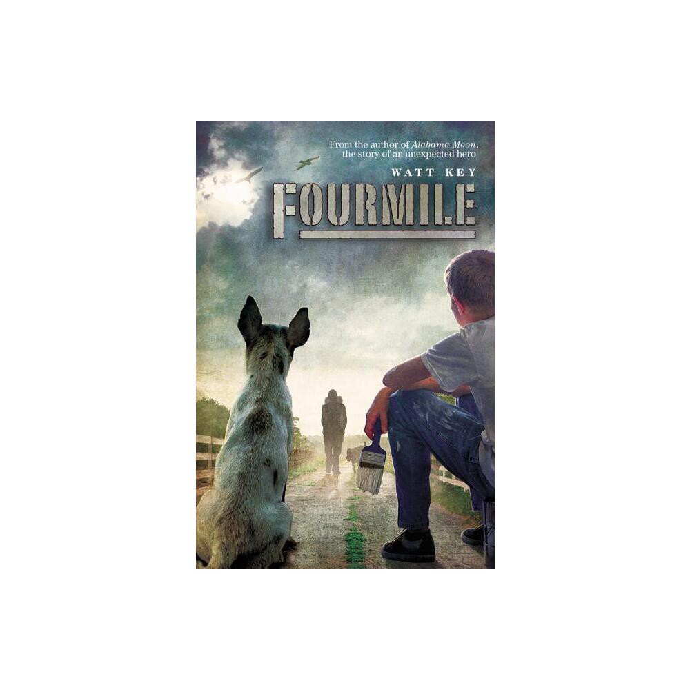 Fourmile - by Watt Key (Hardcover)