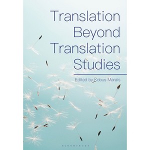 Translation Beyond Translation Studies - by  Kobus Marais (Paperback) - 1 of 1