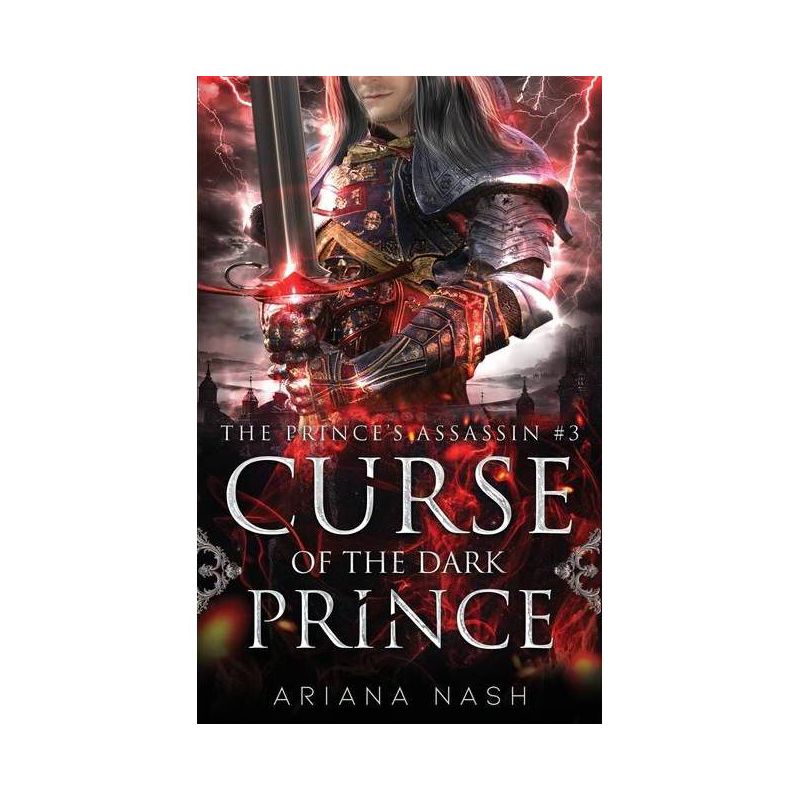 Curse of the Dark Prince - (Prince's Assassin) by  Ariana Nash (Paperback), 1 of 2