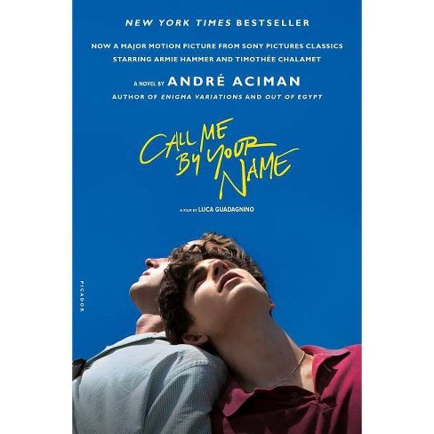 Call Me by Your Name - by Andre Aciman (Paperback)