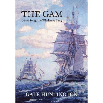 The Gam - by  Gale Huntington (Paperback)