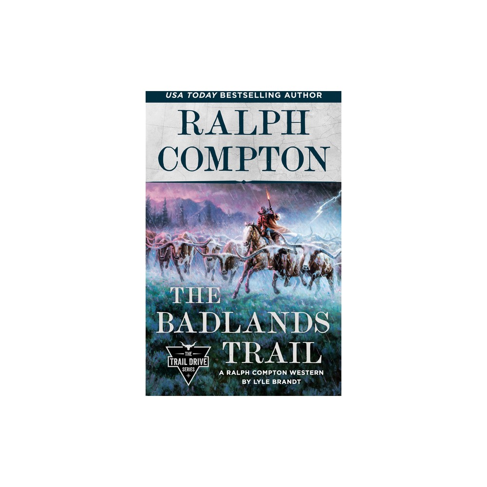 Ralph Compton The Badlands Trail - (Trail Drive) by Lyle Brandt & Ralph Compton (Paperback)