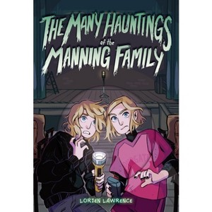 The Many Hauntings of the Manning Family - by  Lorien Lawrence (Hardcover) - 1 of 1