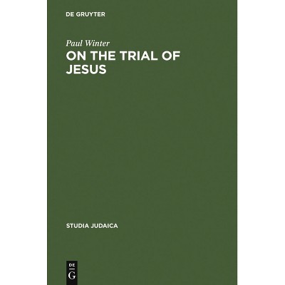 On the Trial of Jesus - (Studia Judaica) 2nd Edition by  Paul Winter (Hardcover)