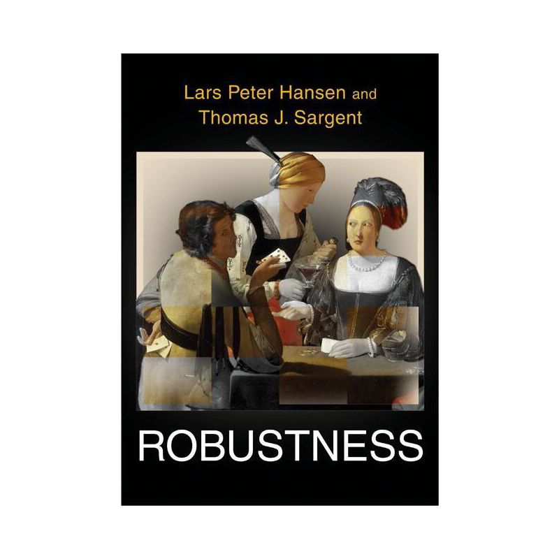 Robustness - by  Lars Peter Hansen & Thomas J Sargent (Paperback), 1 of 2