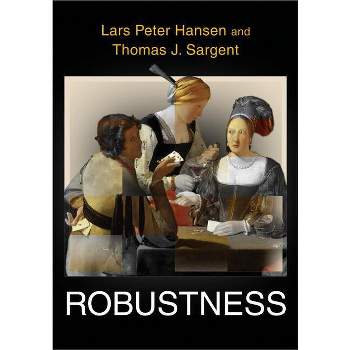 Robustness - by  Lars Peter Hansen & Thomas J Sargent (Paperback)