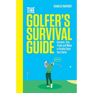 The Golfer's Survival Guide - by  Charles Rapshot (Hardcover) - 1 of 1