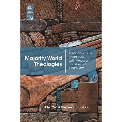 Majority World Theologies - (Evangelical Missiological) by  Allen Yeh & Tite Tienou (Paperback)