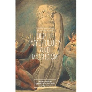 Depth Psychology and Mysticism - (Interdisciplinary Approaches to the Study of Mysticism) by  Thomas Cattoi & David M Odorisio (Hardcover) - 1 of 1