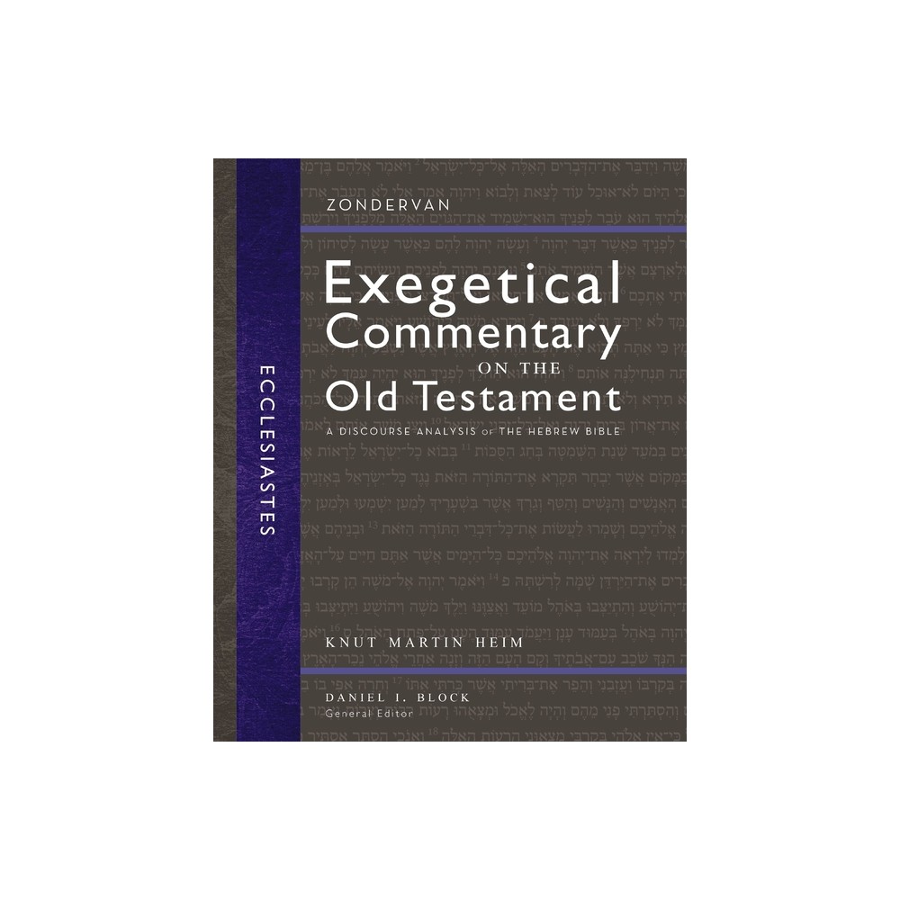 Ecclesiastes - (Zondervan Exegetical Commentary on the Old Testament) by Knut Martin Heim (Hardcover)
