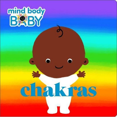 Mind Body Baby: Chakras - by  Imprint (Board Book)