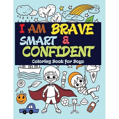 I Am Brave, Smart and Confident - by  Prime Color (Paperback)