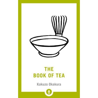 The Book of Tea - (Shambhala Pocket Library) by  Kakuzo Okakura (Paperback)