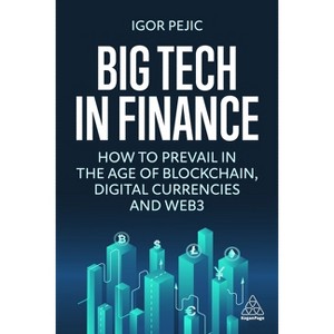 Big Tech in Finance - by  Igor Pejic (Hardcover) - 1 of 1