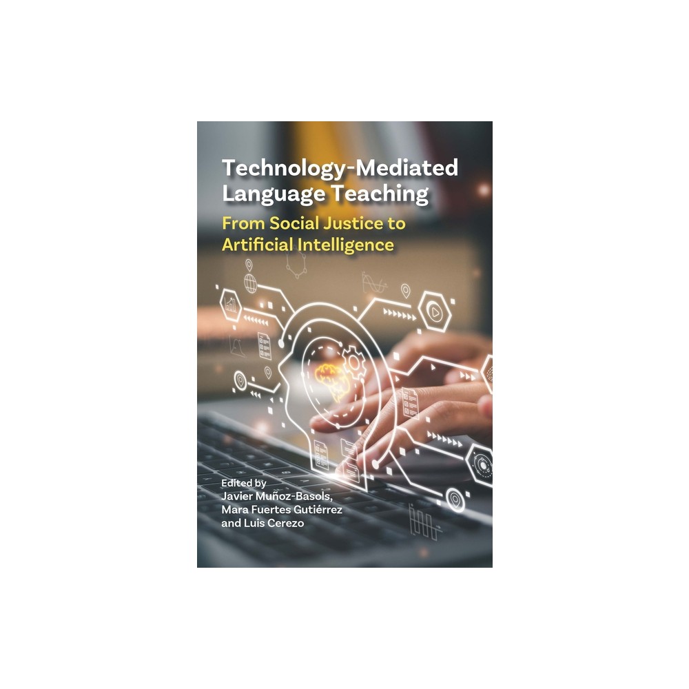 Technology-Mediated Language Teaching - by Javier Muñoz-Basols & Mara Fuertes Gutiérrez & Luis Cerezo (Paperback)
