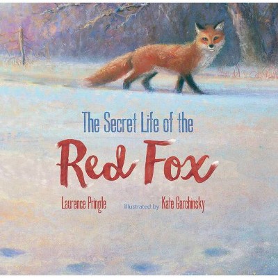 The Secret Life of the Red Fox - by  Laurence Pringle (Hardcover)