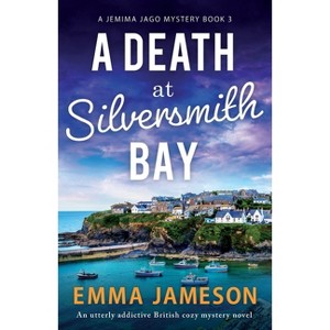 A Death at Silversmith Bay - (Jemima Jago Mystery) by  Emma Jameson (Paperback) - 1 of 1