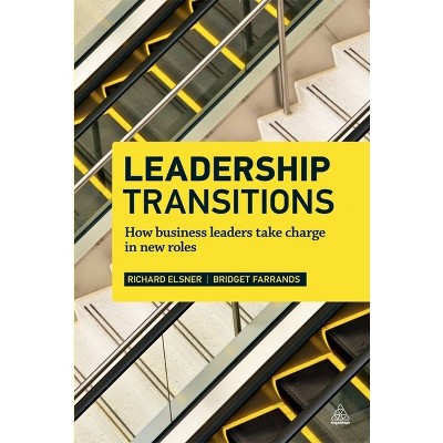 Leadership Transitions - by  Richard Elsner & Bridget Farrands (Paperback)