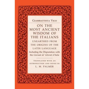 On the Most Ancient Wisdom of the Italians - by  Giambattista Vico (Paperback) - 1 of 1
