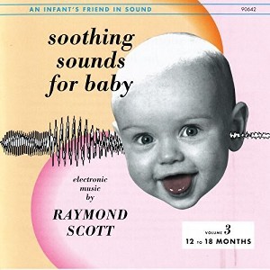 Raymond Scott - Soothing Sounds For Baby,Vol. 3 (CD) - 1 of 1