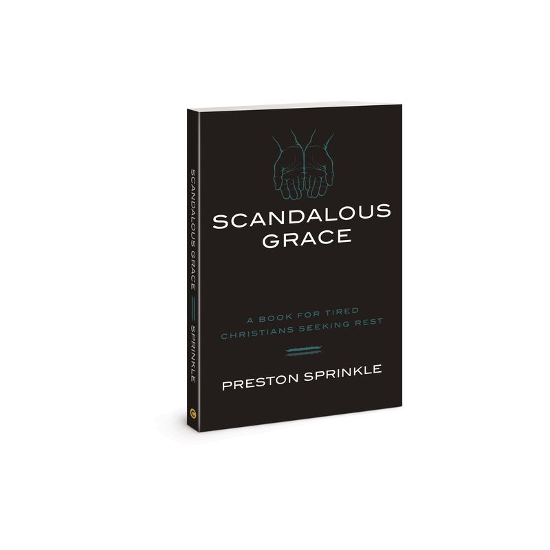 Scandalous Grace Rev/E - by  Preston M Sprinkle (Paperback), 1 of 2