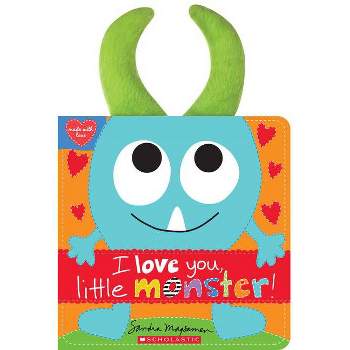 I Love You, Little Monster! - (Made with Love) by Sandra Magsamen (Hardcover)