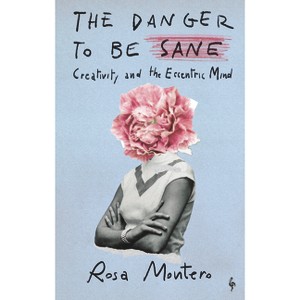 The Danger to Be Sane - by  Rosa Montero (Hardcover) - 1 of 1