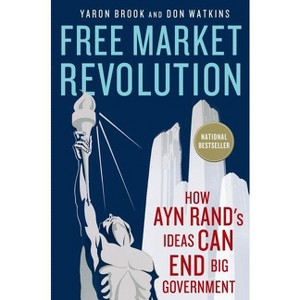 Free Market Revolution - by  Yaron Brook & Don Watkins (Paperback) - 1 of 1