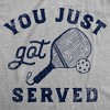 Mens You Just Got Served T Shirt Funny Pickleball Paddle Serving Joke Tee For Guys - Crazy Dog Men's T Shirt - 2 of 4